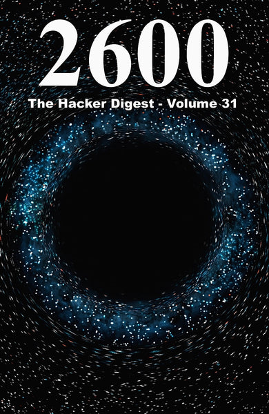 The Hacker Digest - Volume 31 (PDF) – 2600 Magazine